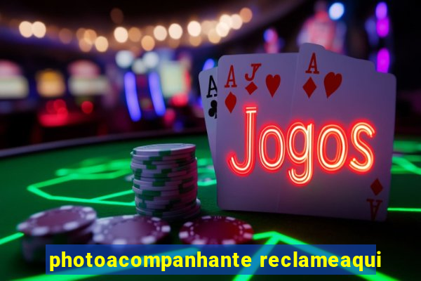 photoacompanhante reclameaqui